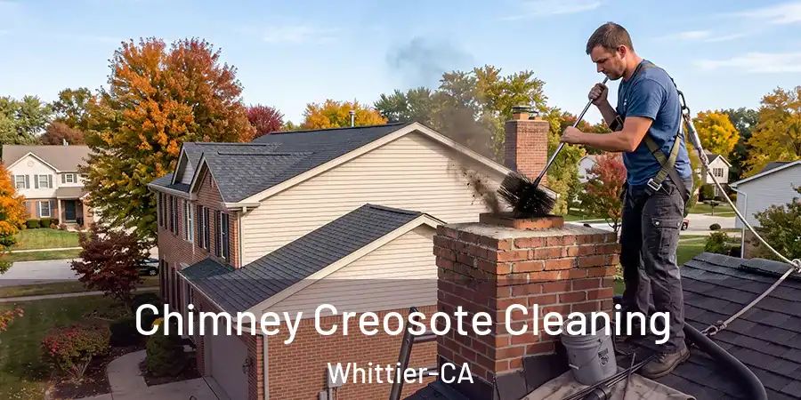 Chimney Creosote Cleaning Whittier-CA