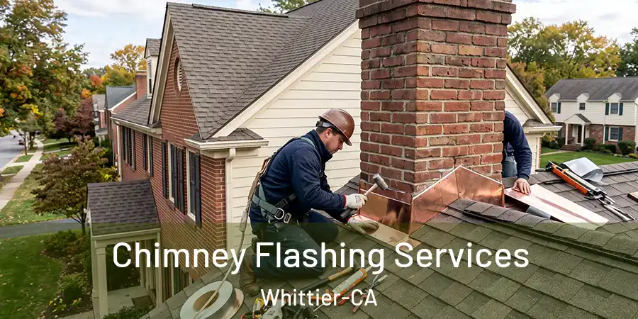 Chimney Flashing Services Whittier-CA
