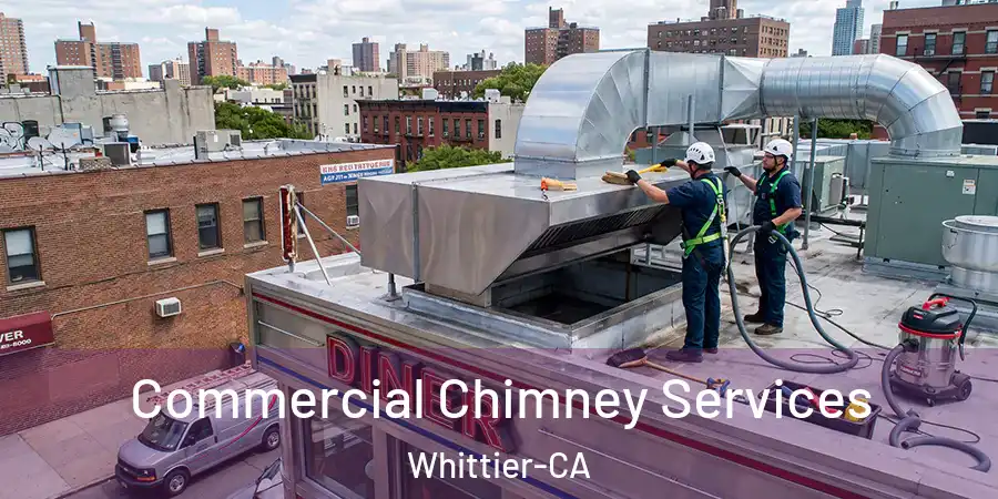 Commercial Chimney Services Whittier-CA