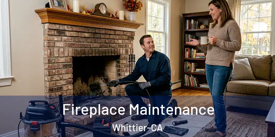  Fireplace Maintenance Whittier-CA