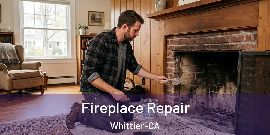  Fireplace Repair Whittier-CA