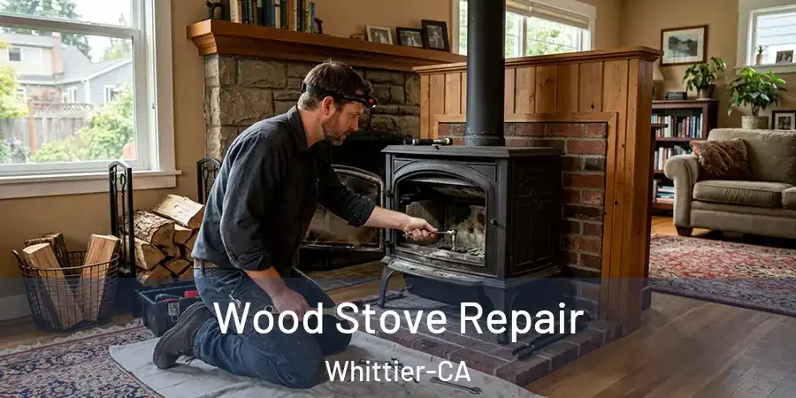 Wood Stove Repair Whittier-CA